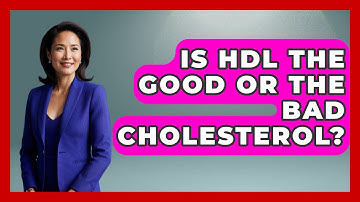 Is HDL The Good Or The Bad Cholesterol? - Cardiology Community