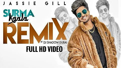 Surma Kaala : Remix | Jassie Gill | Jass Manak | Full Video Rhea Chakraborty | DJ Shadow | New Song