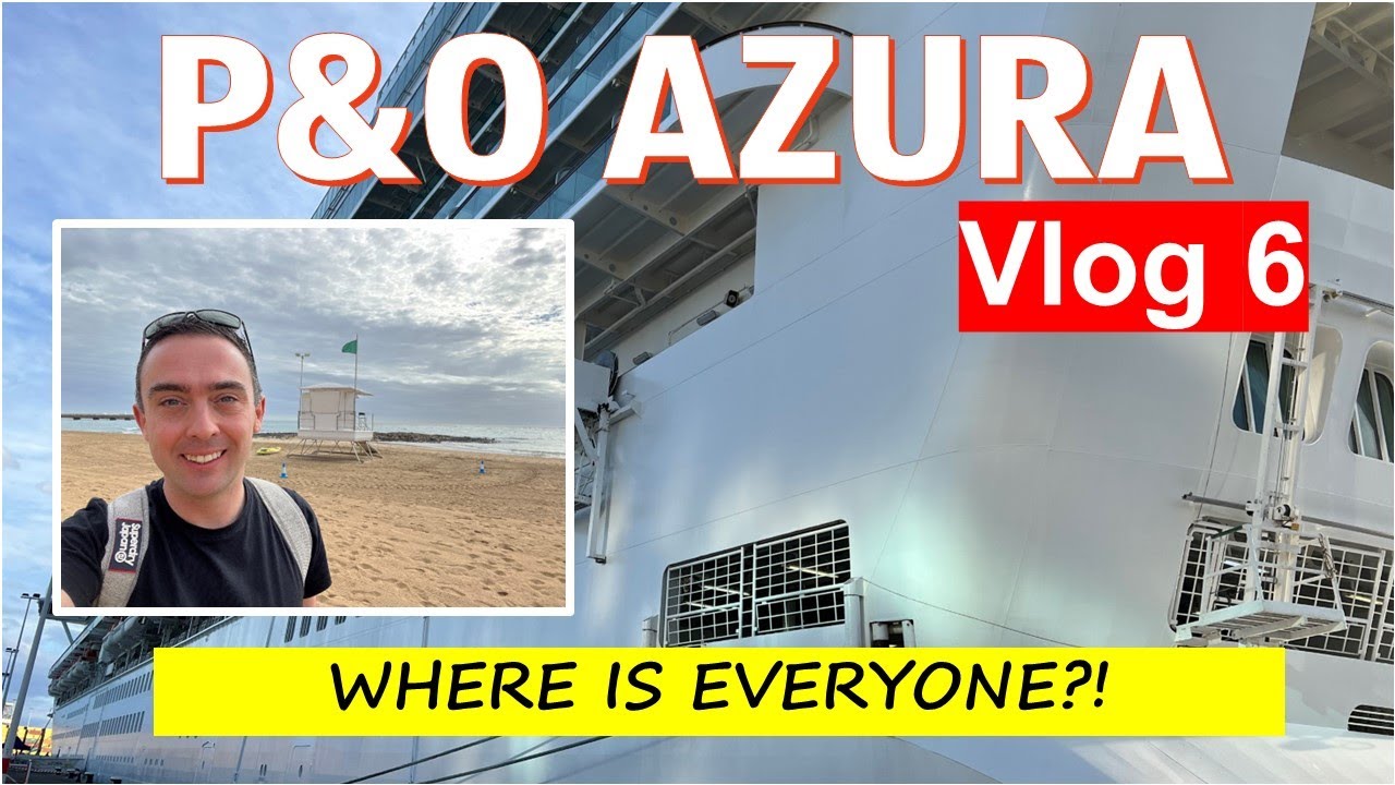 WHERE IS EVERYONE...?! P&O Azura Cruise Vlog: Day 6, Arrecife, Lanzarote 