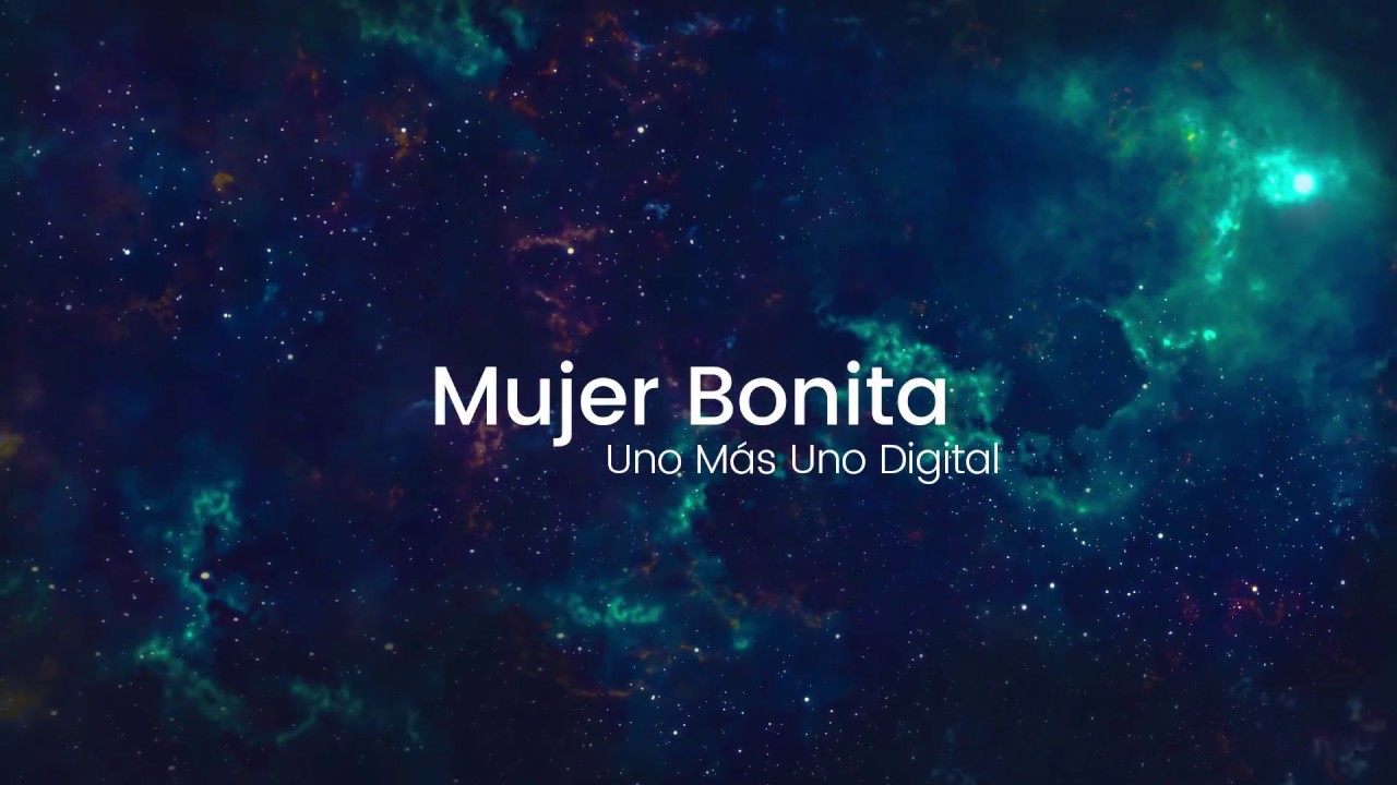 Mujer Bonita (Uno más Uno Digital) YouTube