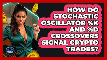 How Do Stochastic Oscillator %K And %D Crossovers Signal Crypto Trades? - Crypto Trading Strategists