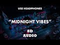 Midnight vibes  lofi hiphop mix 8d audio