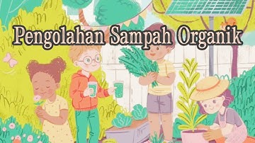 Video Pemisahan dan Pengolahan Sampah Organik dan Anorganik