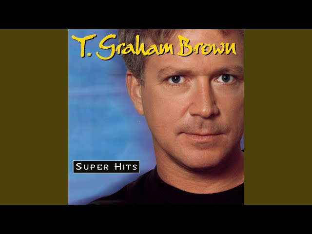 T. Graham Brown - I Wish That I Could Hurt That Way Again