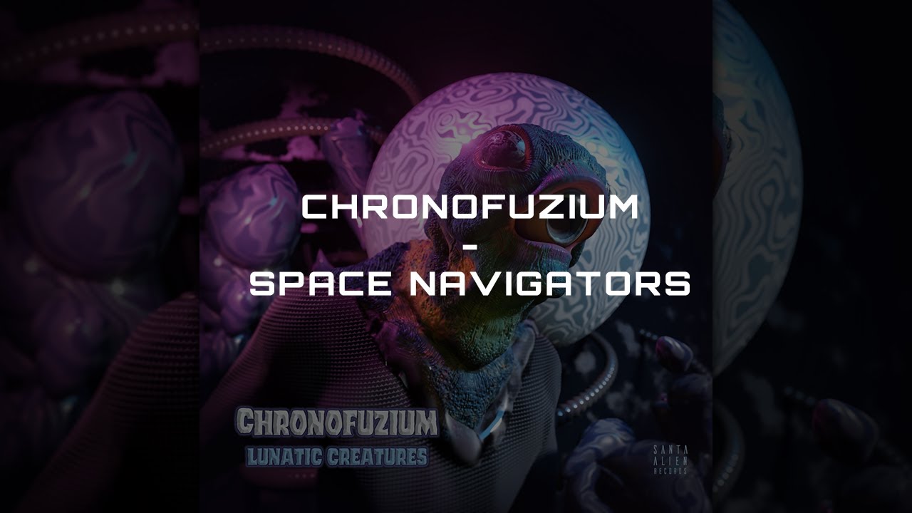 Watch 03 - Chronofuzium - Space Navigators on YouTube Watch 03 - Chronofuzium - Space Navigators on YouTube