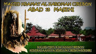 WISATA RELIGI - Sejarah Masjid Kramat AL Karomah Masjid Tertua Di Cirebon