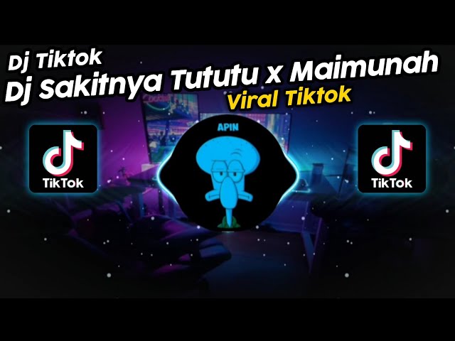 DJ SAKITNYA TUTUTU x MAIMUNAH VIRAL TIK TOK TERBARU 2023!! class=