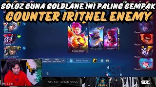 SOLOZ GUNA GOLDLANE INI PALING GEMPAK COUNTER IRITHEL ENEMY🤯IRITHEL AMPUN DI HADAPAN SOLOZ🤯