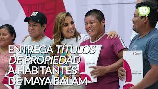 Mara Lezama entrega títulos de propiedad en Maya Balam