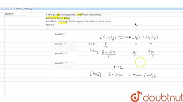 `8` mol of gas `AB_(3)` are introduced into a `1.0 dm^(3)` vessel. It dissociates as `2AB_(3)(g)...