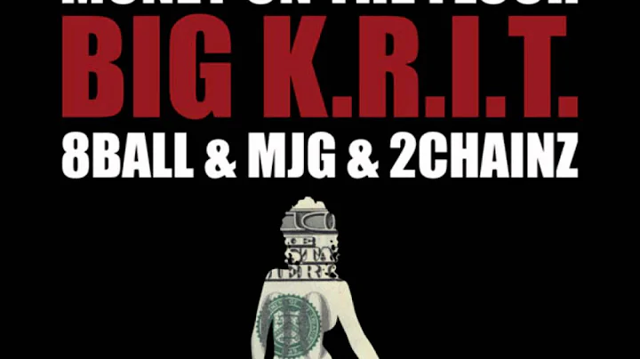 Big K.R.I.T. - Money On The Floor (feat. 8Ball & MJG & 2 Chainz)