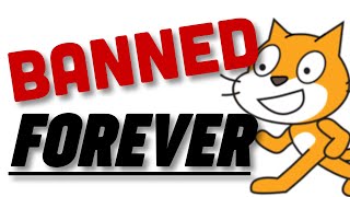 The day has finally come... BANNED FROM SCRATCH.