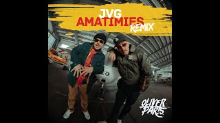 JVG - AMATIMIES (DJ OLIVER PAR!S REMIX)