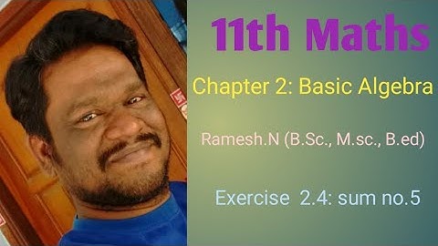 11th Maths 2. Basic Algebra (Exercise 2.4: sum no.5)
