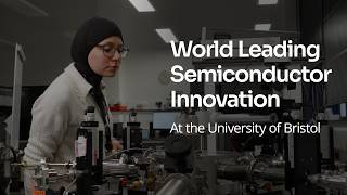 World Leading Semiconductor Innovation at the University of Bristol