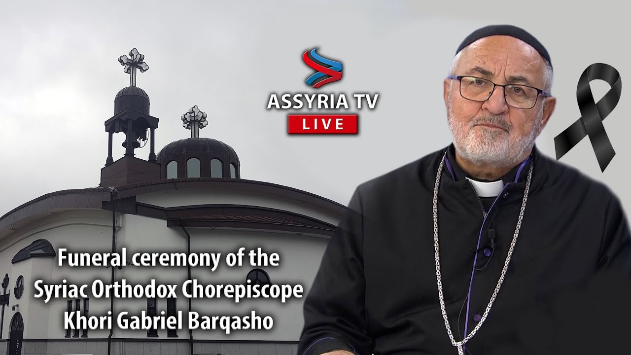Funeral ceremony of the Syriac Orthodox Chorepiscope Khori Gabriel Barqasho