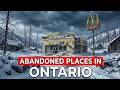 10 Abandoned Places in Ontario I Bet You Don't Know!