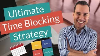 Time Blocking Strategy Guide For Beginners: Take Control Of Your Schedule (Entrepreneur Hack)