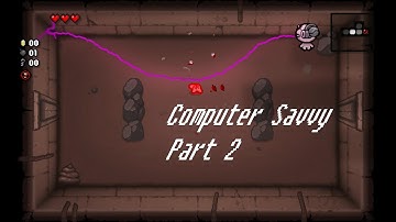 Binding Of Isaac: Computer Savvy Challenge Part 2