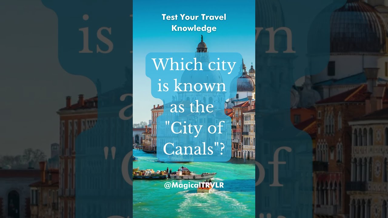 Which City Is Known As The City Of Canals Add Your Answer Below Which City Is Known As The City Of Canals Add Your Answer Below