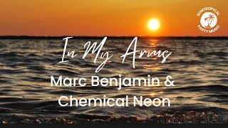 Marc Benjamin & Chemical Neon - In My Arms (Video Lyrics)