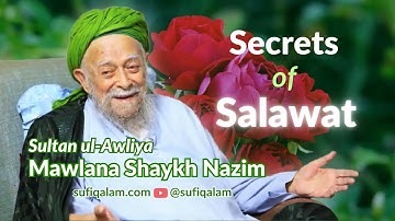 The Secrets of Salawat Sharif | Sultan ul-Awliya Mawlana Shaykh Nazim Al-Haqqani Q