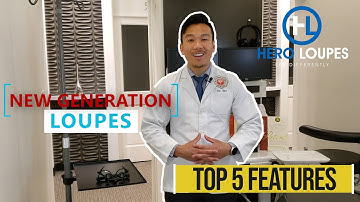 The Next Generation Dental Loupes - Top 5 Features - HERO LOUPES - Ergonomic Loupes - Ergo-Loupes