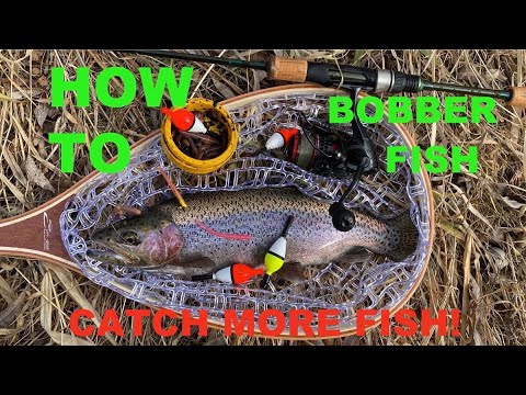 HOW TO: BOBBER FISH FOR TROUT