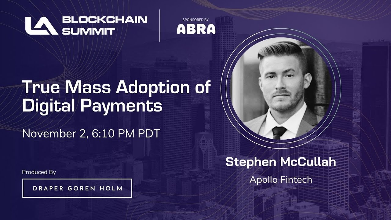 True Mass Adoption of Digital Payments | LA Blockchain Summit