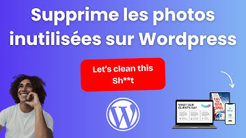 Comment Supprimer Facilement les Photos Inutilisées sur WordPress | Tuto Wordpress 2024