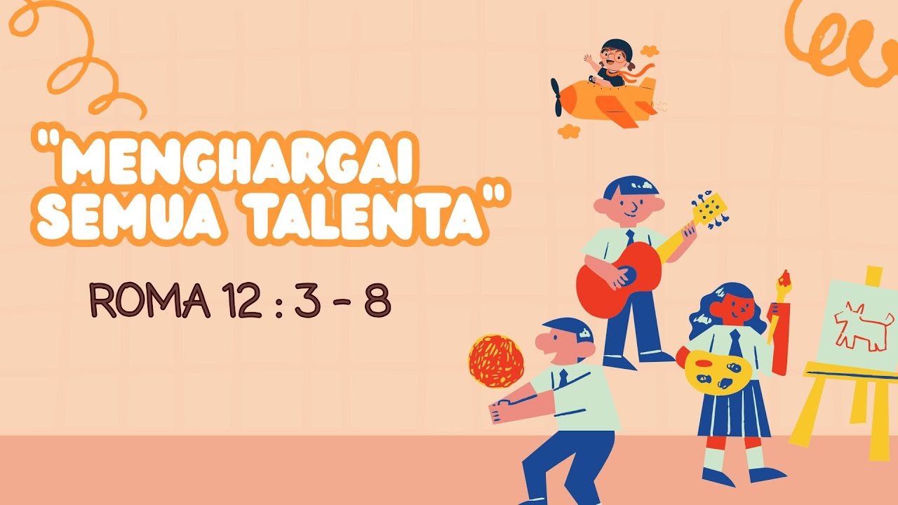 “Menghargai Talenta | Semua Anak Punya Karunia Khusus dari Tuhan! | Roma 12:3–8”