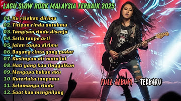 Lagu Slow Rock Malaysia 2025|Lagu Galau Terbaru Paling Sedih&Viral Bikin Nangis Hingga Hati Tersisa