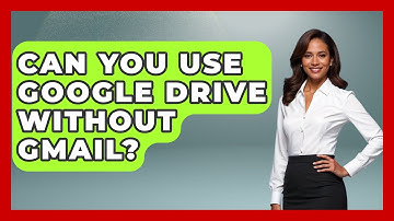 Can You Use Google Drive Without Gmail? - TheEmailToolbox.com