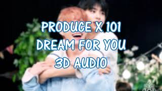 [3D Audio] PRODUCE X 101 -  꿈을 꾼다 (Dream For You) | Use headphones