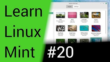 Learn Linux Mint - Part 20 - Desktop Backgrounds - System Settings 1 - PC Computer Tutorial Series