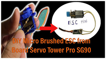 DIY Micro Brushed ESC from Board Servo Tower Pro SG90