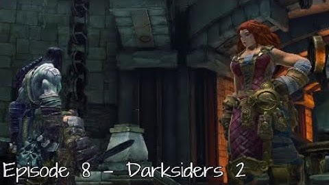 Episode 8 - Darksiders 2 (The Shattered Forge)