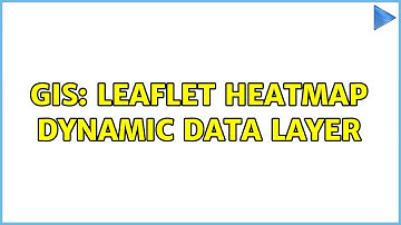 GIS: Leaflet Heatmap Dynamic data layer