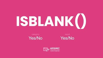 AppSheet ISBLANK() Expression