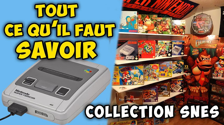 TOUT SAVOIR de la COLLECTION SUPER NINTENDO 🎓