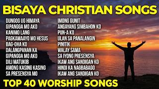 BEST BISAYA CHRISTIAN SONGS | 1 HOURS OF TOP 40 WORSHIP SONGS