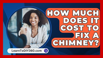 How Much Does It Cost To Fix A Chimney? - LearnToDIY360.com