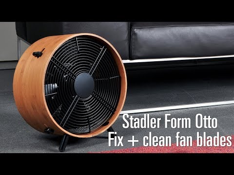 How to clean and fix the fan blades of Stadler Form Otto fan