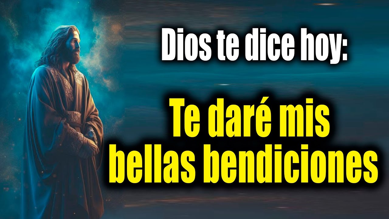 DIOS TE DICE HOY - Te daré mis bellas bendiciones - YouTube
