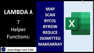 7 LAMBDA Helper Functions: MAP, SCAN, BYCOL, BYROW, REDUCE, ISOMITTED, MAKEARRAY. EMT 1749
