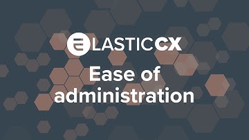 ElasticCX ease of administration demo