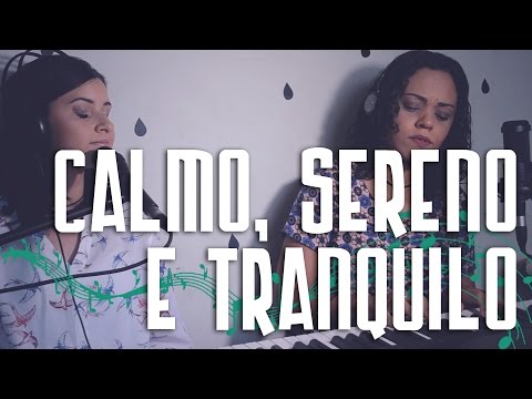 CALMO, SERENO E TRANQUILO (Grupo Elo)