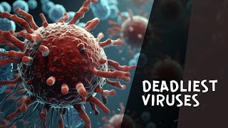 The Most Dangerous Viruses: Top 5 Lethal Threats Explained