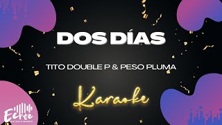 Tito Double P & Peso Pluma - DOS DÍAS (Versión Karaoke)