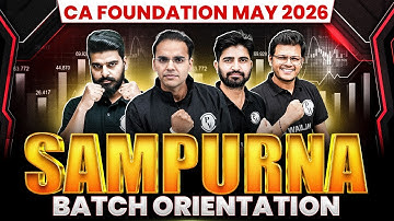 CA Foundation May 2026 Sampurna Batch Orientation🔥🔥